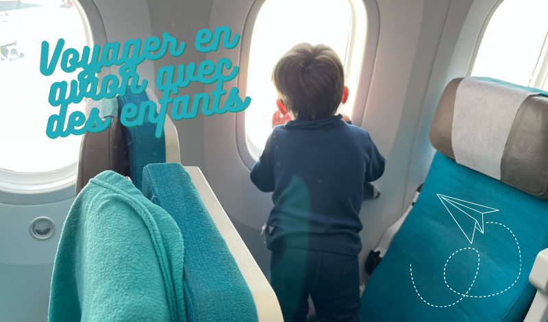 Tous nos conseils et infos prtaiques lorsqu'on voyage avec des enfants